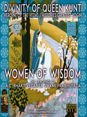 cover image of Divinity of Queen Kunti Heroine of the Vedas / Histories Greatest Yogini--Women of Wisdom